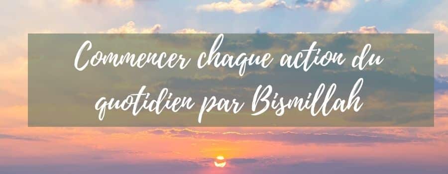 Quand dire Bismillah ?